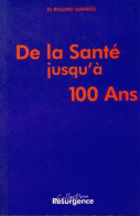 De La Santé Jusqu'à 100 Ans (1998) De Roland Sananes - Salud