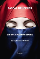 Un Racisme Imaginaire. Islamophobie Et Culpabilité (2017) De Pascal Bruckner - Religion