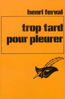 Trop Tard Pour Pleurer (1975) De Henri Ferval - Autres & Non Classés