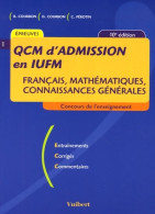 QCM D'admission En IUFM : Français Mathématiques Connaissances Générales (2006) De Bernard Courbon - Non Classés