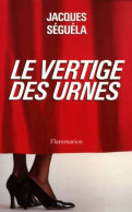 Le Vertige Des Urnes (2000) De Jacques Séguéla - Politica