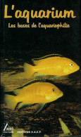 L'aquarium. Les Bases D'aquariophilie (1997) De Jean-Marc Schutz - Andere & Zonder Classificatie