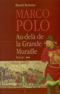Marco Polo Tome II : Au-delà De La Grande Muraille (2002) De Muriel Romana - Históricos