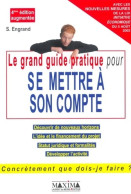 Le Grand Guide Pratique Pour Se Mettre à Son Compte : Apprendre à Entreprendre Découvrir De Nouveaux Hori - Derecho