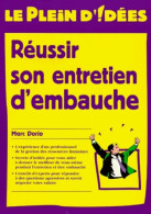 Réussir Son Entretien D'embauche (1998) De Marc Dorio - Sonstige & Ohne Zuordnung