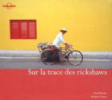Guide Lonely Planet. Sur La Trace Des Rickshaws (1998) De Tony Wheeler - Toerisme