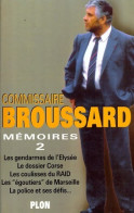 Mémoires Tome II (1998) De Commissaire Broussard - Autres & Non Classés