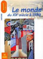 Le Monde Du XIXème Siècle à 1939 Premières L, ES, S (1999) De François Sirel - 12-18 Anni