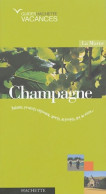 Vacances En Champagne (2004) De Guide Hachette - Tourism