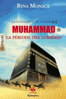 Naissance De L'Islam Tome II : Muhammad La Période Des Lumières (2015) De Ryna Monaca - Historic