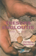 Trésors Engloutis Sous La Mer (1993) De Patrick Mouton - Andere & Zonder Classificatie