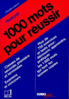 1000 Mots Pour Réussir (1988) De Claude Lebrun - Ohne Zuordnung