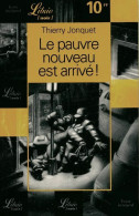 Le Pauvre Nouveau Est Arrivé ! (1998) De Thierry Jonquet - Sonstige & Ohne Zuordnung