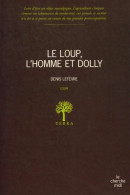 Le Loup, L'homme Et Dolly (2007) De Denis Lefèvre - Autres & Non Classés