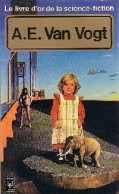 Le Livre D'Or D'Alfred Elton Van Vogt (Futur Parfait) (1980) De Alfred Elton Van Vogt - Sonstige & Ohne Zuordnung