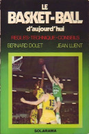 Le Basket-ball D'aujourd'hui : Règles, Techniques, Conseils (1978) De Bernard Dolet - Sport