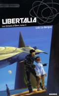 TRILOGIE LES ENFANTS D'EDEN T3 - LIBERTALIA (2007) De Loïc Le Borgne - Autres & Non Classés