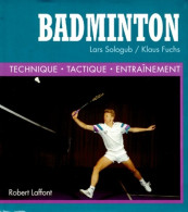 Badminton : Technique Tactique Entraînement (1992) De Lars Sologub - Sport
