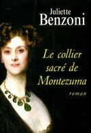 Le Collier Sacré De Montezuma (2007) De Juliette Benzoni - Storici