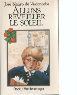 Allons Réveiller Le Soleil (1985) De José Mauro De Vasconcelos - Altri & Non Classificati