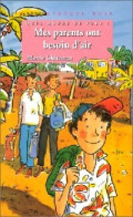 Mes Parents Ont Besoin D'air (1998) De Morris Gleitzman - Altri & Non Classificati