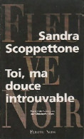 Toi, Ma Douce Introuvable (1996) De Sandra Scoppettone - Sonstige & Ohne Zuordnung