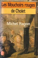 Les Mouchoirs Rouges De Cholet (1986) De Michel Ragon - Historique