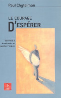 Le Courage D'espérer (2003) De Paul Chytelman - Sonstige & Ohne Zuordnung