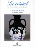 Le Cristal - L'orfèvrerie (1994) De Roland Barois - Jacques Mouclier - Art