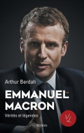 Emmanuel Macron Vérités Et Légendes (2021) De Arthur Berdah - Politique