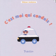 C'est Moi Qui Conduis ! (2004) De Shizue Arakawa - Sonstige & Ohne Zuordnung