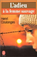 L'adieu à La Femme Sauvage (1985) De Henri Coulonges - Other & Unclassified