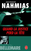 Quand La Justice Perd La Tête (2002) De Jean-François Nahmias - Sonstige & Ohne Zuordnung