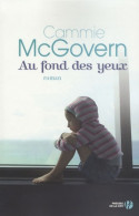 Au Fond Des Yeux (2008) De Cammie McGovern - Altri & Non Classificati