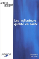 Les Indicateurs Qualité En Santé (2001) De Hervé Leclet - Economía