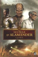 Le Cycle D'Alamänder Tome III : Le Xéol (2012) De Alexis Flamand - Other & Unclassified