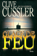 Glace De Feu : Un Roman Tiré Des Dossiers De La Numa (2005) De Clive Cussler - Andere & Zonder Classificatie