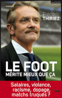 Le Foot Mérite Mieux Que ça (2013) De Frédéric Thiriez - Sport