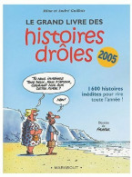 Le Grand Livre Des Histoires Drôles 2005 (2004) De André Guillois - Humour