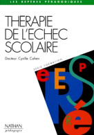 THERAPIE DE L'ECHEC SCOLAIRE (1996) De Cyrille Cahen - Ohne Zuordnung