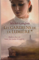 Les Gardiens De La Lumière Tome I : Maîtres Chez Soi / Entre Des Mains étrangères (2015) De Michel Langlois - Altri & Non Classificati