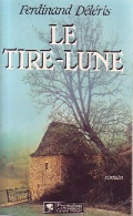 Le Tire-lune (1987) De Ferdinand Déléris - Sonstige & Ohne Zuordnung