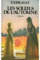 Les Soleils De L'automne (1983) De Charles Exbrayat - Sonstige & Ohne Zuordnung