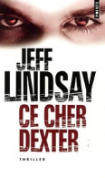 Ce Cher Dexter (2007) De Jeffry P. Lindsay - Autres & Non Classés