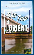 Bad Trip à Lorient (2013) De Martine Le Pensec - Autres & Non Classés