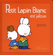 Petit Lapin Blanc Est Jaloux (2008) De Marie-France Floury - Sonstige & Ohne Zuordnung