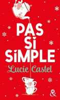 Pas Si Simple : Une Comédie Romantique Drôle Et émouvante (2017) De Lucie Castel - Romantique