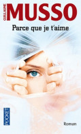 Parce Que Je T'aime (2011) De Guillaume Musso - Andere & Zonder Classificatie