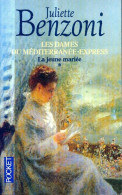 Les Dames Du Méditerranée-Express Tome I : La Jeune Mariée (1992) De Juliette Benzoni - Andere & Zonder Classificatie