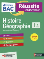 Histoire-Géographie 1re - ABC Du BAC Réussite - Programme De Première 2021-2022 - Enseignement Commun - C - 12-18 Ans